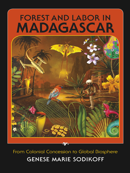 Title details for Forest and Labor in Madagascar by Genese Marie Sodikoff - Available